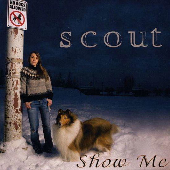 Cover for Scout · Show Me (CD) (2009)