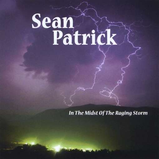 In the Midst of the Raging Storm - Sean Patrick - Music - Hug-A-Tree Recordings - 0884501451833 - December 21, 2010