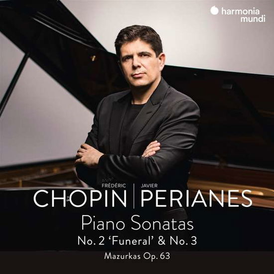 Frederic Chopin: Piano Sonatas No. 2 Funeral & No. 3 - Mazurkas Op. 63 - Javier Perianes - Music - HARMONIA MUNDI - 3149020942833 - July 9, 2021