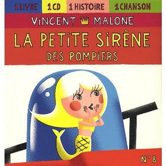 La Petite Sirene Des Pompiers - Vincent Malone - Musiikki - NAIVE - 3298493181833 - tiistai 20. lokakuuta 2009