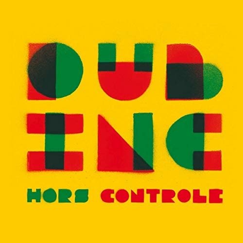 Dub Inc - Hors De Controle - Dub Inc - Music - IDOL - 3700551782833 - September 20, 2019
