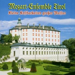 Cover for Mozart Ensemble Tirol · KLEINE KOSTBARKEITEN GROßER MEISTER (CD) (2004)