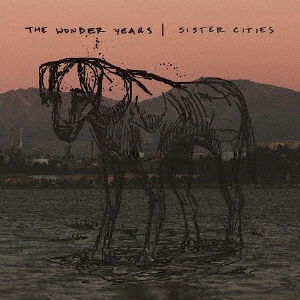 Cover for The Wonder Years · Sister Cities (+1) (CD) [Japan Import edition] (2018)