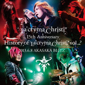 Cover for La`cryma Christi · La`cryma Christi 15th Anniversary Live History of La`cryma Christi Vol.2 2013.6. (CD) [Japan Import edition] (2017)