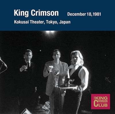 Cover for King Crimson · Collector's Club: 1981.12.18 Tokyo (CD) [Japan Import edition] (2017)