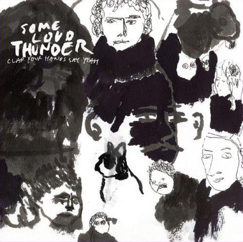 Cover for Clap Your Hands Say Yeah · Some Loud Thunder (CD) (2019)