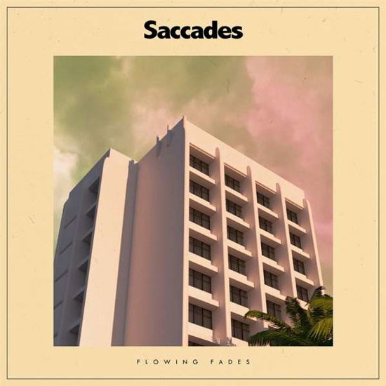 Flowing Fades - Saccades - Music - FUZZ CLUB - 5060467886833 - April 9, 2021