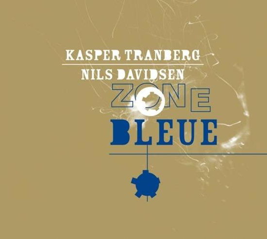 Zone Bleue - Kasper Tranberg & Nils Davidsen - Musiikki - ILK - 5706274003833 - torstai 8. marraskuuta 2012