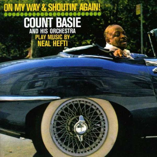 On My Way & ShoutinAgain! / Not Now. Ill Tell You When - Count Basie - Musikk - AMERICAN JAZZ CLASSICS - 8436542013833 - 1. juli 2013