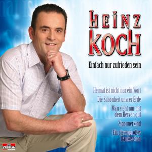 Einfach Nur Zufrieden Sein - Koch Heinz - Musik - TYROLIS - 9003549523833 - 23. juli 2007