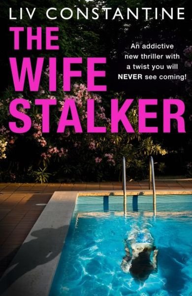 Cover for Liv Constantine · The Wife Stalker (Paperback Book) (2020)