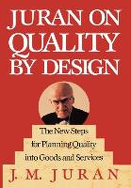 Cover for J. M. Juran · Juran on Quality by Design: The New Steps for Planning Quality into Goods and Services (Hardcover Book) [Revised edition] (1992)