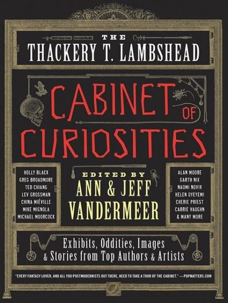 Cover for Ann VanderMeer · The Thackery T. Lambshead Cabinet of Curiosities: Exhibits, Oddities, Images, and Stories from Top Authors and Artists (Paperback Bog) (2012)