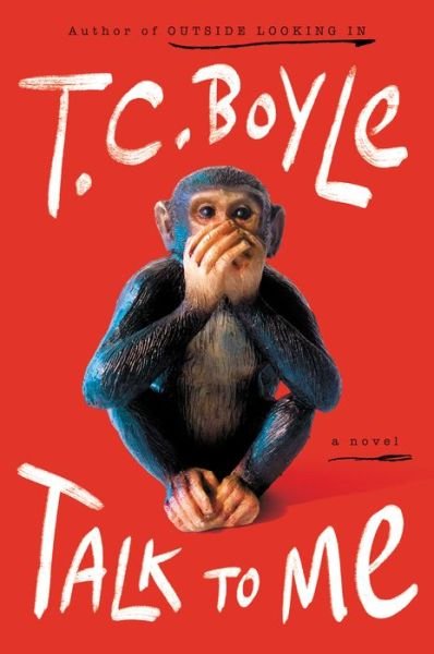 Cover for T.C. Boyle · Talk to Me: A Novel (Paperback Book) (2022)