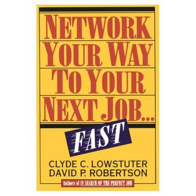 Network Your Way to Your Next Job...fast - Clyde C. Lowstuter - Books - McGraw-Hill - 9780070388833 - October 1, 1994