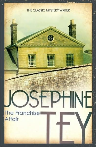 Cover for Josephine Tey · The Franchise Affair: Their country house will soon play host to a nightmare... (Taschenbuch) (2009)