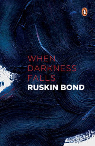 Cover for Ruskin Bond · When Darkness Falls and Other Stories (Paperback Book) (2016)