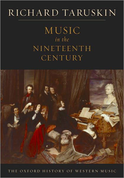 Cover for Taruskin, Richard (Professor of musicology, Professor of musicology, University of California, Berkeley, USA) · The Oxford History of Western Music: Music in the Nineteenth Century - The Oxford History of Western Music (Taschenbuch) (2009)