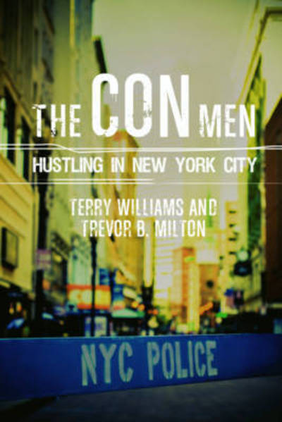 Cover for Terry Williams · The Con Men: Hustling in New York City - Studies in Transgression (Paperback Book) (2017)