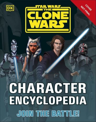 Cover for Jason Fry · Star Wars The Clone Wars Character Encyclopedia: Join the battle! (Gebundenes Buch) (2021)