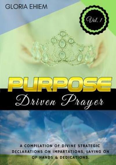 Cover for Gloria Ehiem-Iwuji · Purpose Driven Prayer (Paperback Book) (2018)