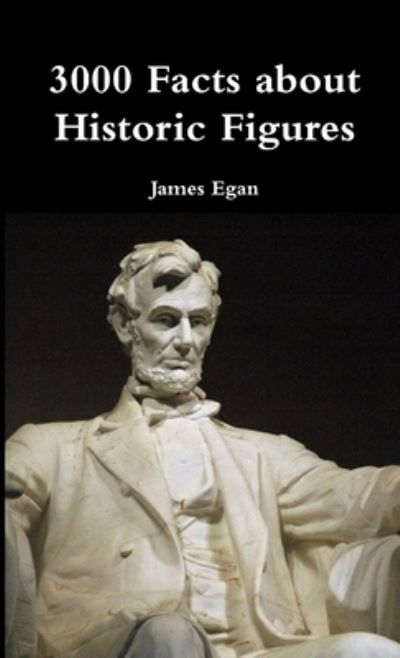 Cover for James Egan · 3000 Facts about Historic Figures (Paperback Book) (2018)