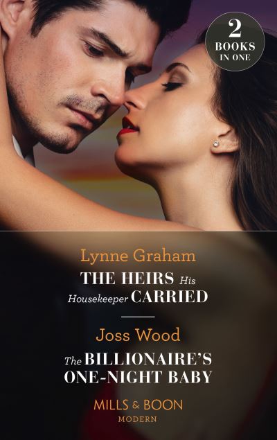 The Heirs His Housekeeper Carried / The Billionaire's One-Night Baby: The Heirs His Housekeeper Carried (the Stefanos Legacy) / the Billionaire's One-Night Baby (Scandals of the Le Roux Wedding) - Lynne Graham - Kirjat - HarperCollins Publishers - 9780263300833 - torstai 26. toukokuuta 2022