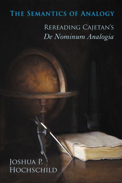 Cover for Joshua P. Hochschild · Semantics of Analogy (Book) (2022)