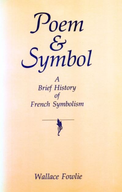 Cover for Wallace Fowlie · Poem and Symbol: Brief History of French Symbolism (Hardcover Book) (1990)