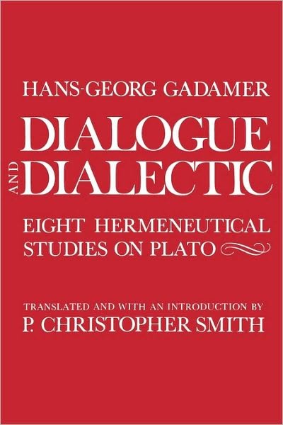 Cover for Hans-Georg Gadamer · Dialogue and Dialectic: Eight Hermeneutical Studies on Plato (Paperback Book) [Reprint edition] (1983)