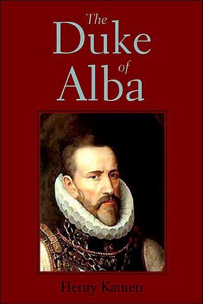 Cover for Henry Kamen · The Duke of Alba (Inbunden Bok) (2004)