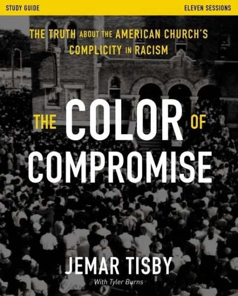 Cover for Jemar Tisby · The Color of Compromise Study Guide: The Truth about the American Church's Complicity in Racism (Paperback Book) (2021)