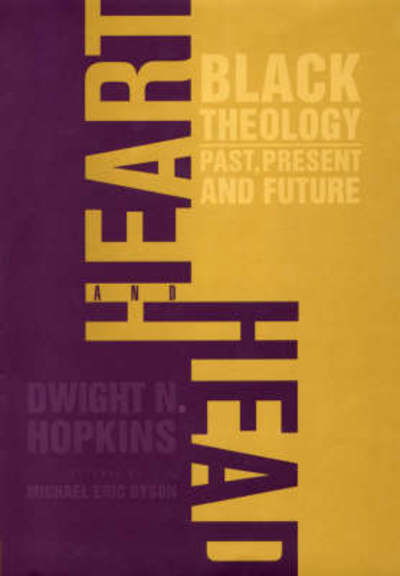 Cover for Dwight N. Hopkins · Heart and Head: Black Theology - Past, Present, and Future (Inbunden Bok) (2002)