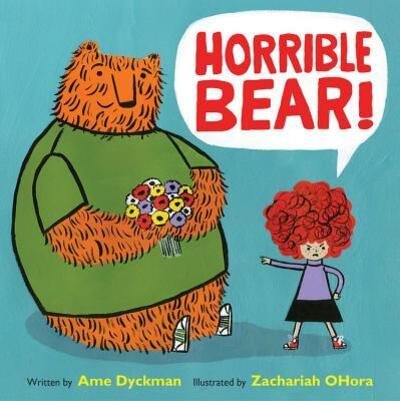 Cover for Ame Dyckman · Horrible bear! (Bok) [First edition. edition] (2016)