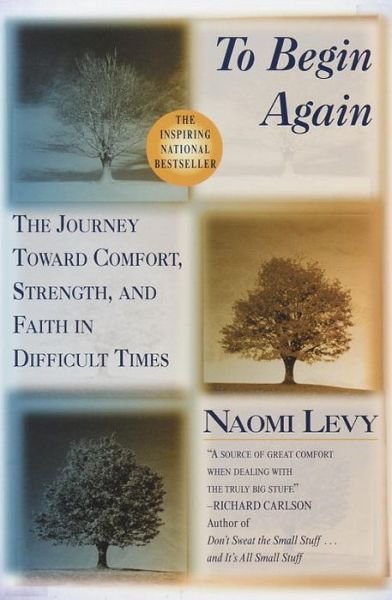 Cover for Naomi Levy · To Begin Again: the Journey Toward Comfort, Strength, and Faith in Difficult Times (Pocketbok) (1999)