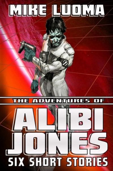 Cover for Mike Luoma · The Adventures of Alibi Jones: Six Short Stories (Paperback Bog) (2019)