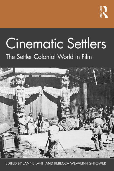 Cover for Lahti, Janne (University of Helsinki, Finland) · Cinematic Settlers: The Settler Colonial World in Film (Paperback Book) (2020)