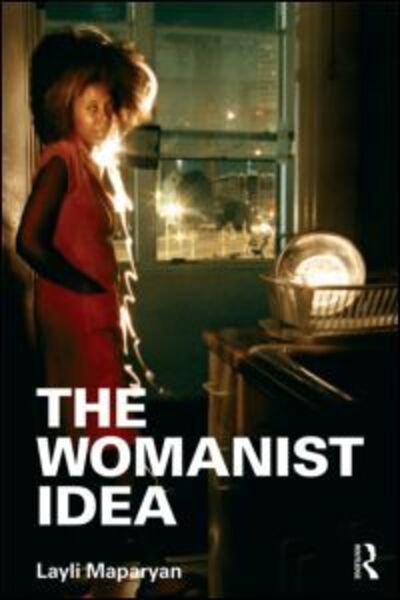 Cover for Maparyan, Layli (Georgia State University, USA) · The Womanist Idea (Paperback Book) (2011)