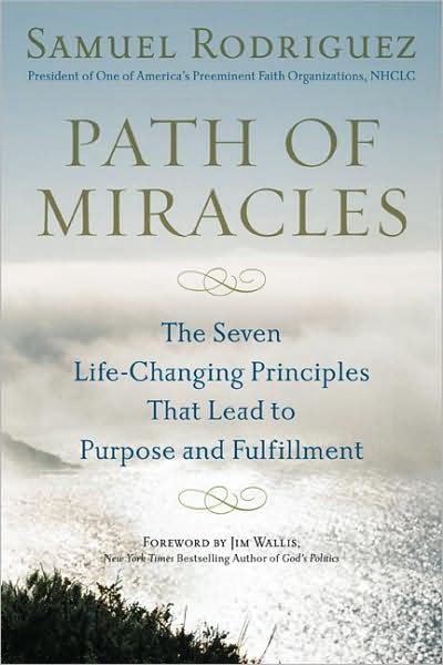Cover for Samuel Rodriguez · Path of Miracles: The Seven Life-Changing Principles That Lead to Purpose and Fulfillment (Paperback Book) (2010)