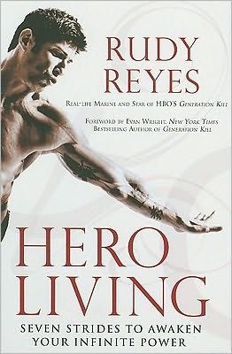 Cover for Reyes, Rudy (Rudy Reyes) · Hero Living: Seven Strides to Awaken Your Infinite Power (Paperback Book) (2010)