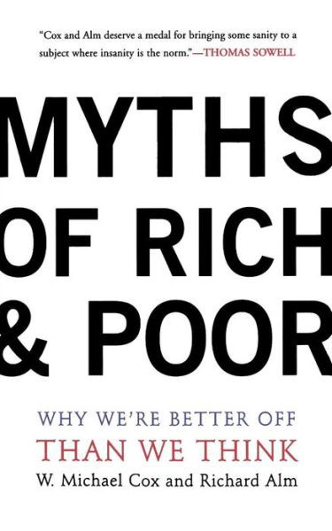 Myths Of Rich And Poor: Why We're Better Off Than We Think - Michael Cox - Bøker - Basic Books - 9780465047833 - 13. januar 2000