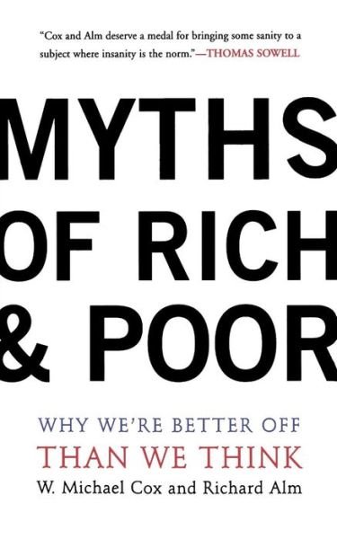Myths Of Rich And Poor: Why We're Better Off Than We Think - Michael Cox - Bøger - Basic Books - 9780465047833 - 13. januar 2000