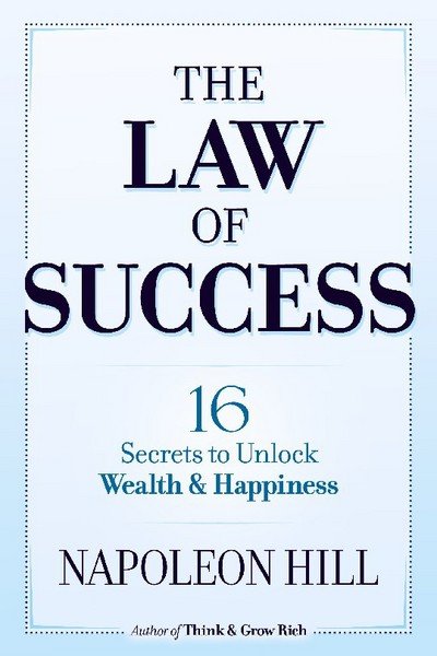 Cover for Napoleon Hill · The Law of Success: 16 Secrets to Unlock Wealth and Happiness (Paperback Book) (2018)