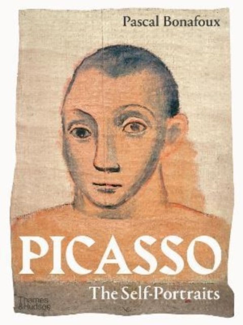 Cover for Pascal Bonafoux · Picasso: The Self-Portraits (Hardcover bog) (2022)