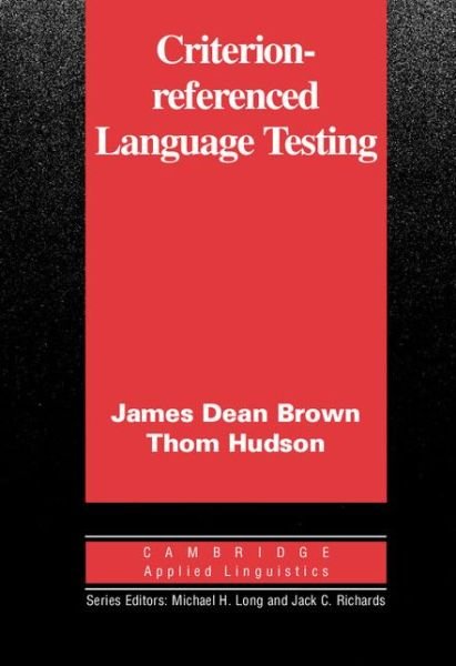 Cover for Brown, James Dean (University of Hawaii, Manoa) · Criterion-Referenced Language Testing - Cambridge Applied Linguistics (Paperback Bog) (2002)