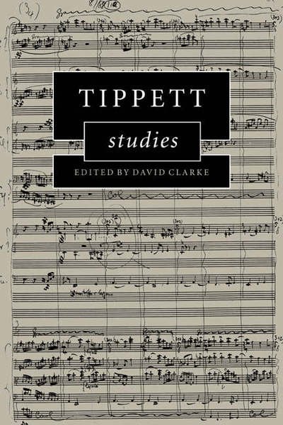 Cover for David Clarke · Tippett Studies - Cambridge Composer Studies (Paperback Book) (2006)