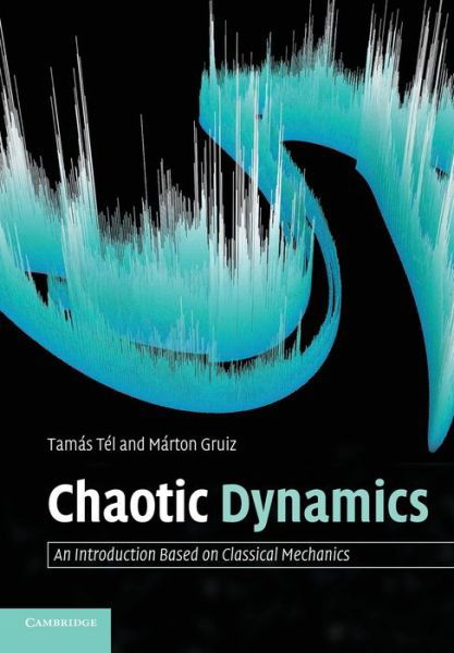 Cover for Tel, Tamas (Lorand Eotvos University, Budapest) · Chaotic Dynamics: An Introduction Based on Classical Mechanics (Paperback Book) (2006)