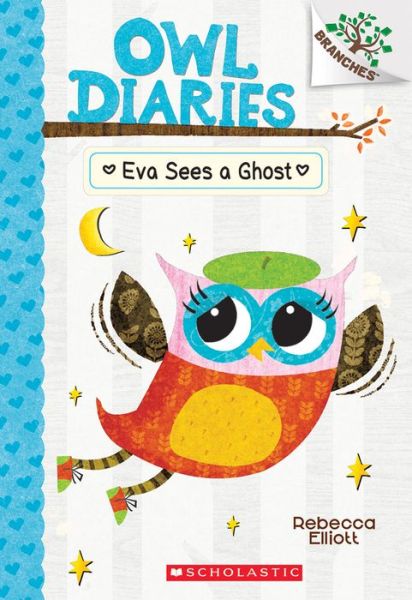 Cover for Rebecca Elliott · Eva Sees a Ghost: A Branches Book (Owl Diaries #2) - Owl Diaries (Paperback Book) (2015)