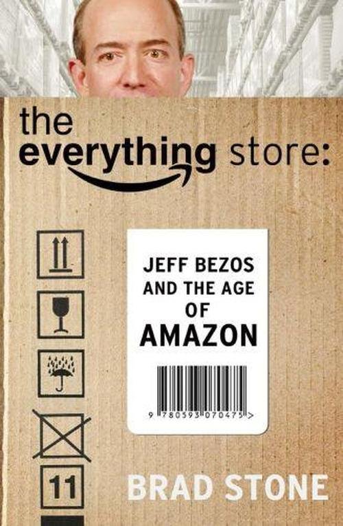 Cover for Stone, Brad (Author) · The Everything Store: Jeff Bezos and the Age of Amazon (Taschenbuch) (2014)