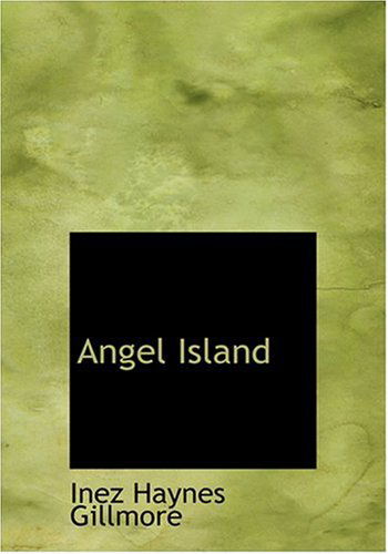 Cover for Inez Haynes Gillmore · Angel Island (Hardcover Book) [Large Print, Large Type edition] (2008)